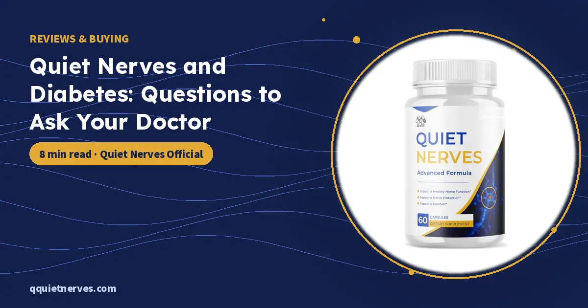 Quiet Nerves and Diabetes: Questions to Ask Your Doctor